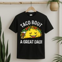 Funny Taco Bout A Great Dad Pun Tee for Taco Lovers T-Shirt