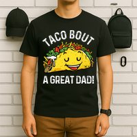 Funny Taco Bout A Great Dad Pun Tee for Taco Lovers T-Shirt