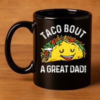 Funny Taco Bout A Great Dad Pun Tee for Taco Lovers 11oz C Handle Ceramic Mug