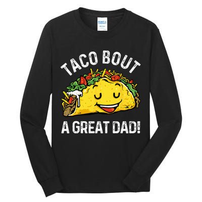 Funny Taco Bout A Great Dad Pun Tee for Taco Lovers Tall Long Sleeve T-Shirt