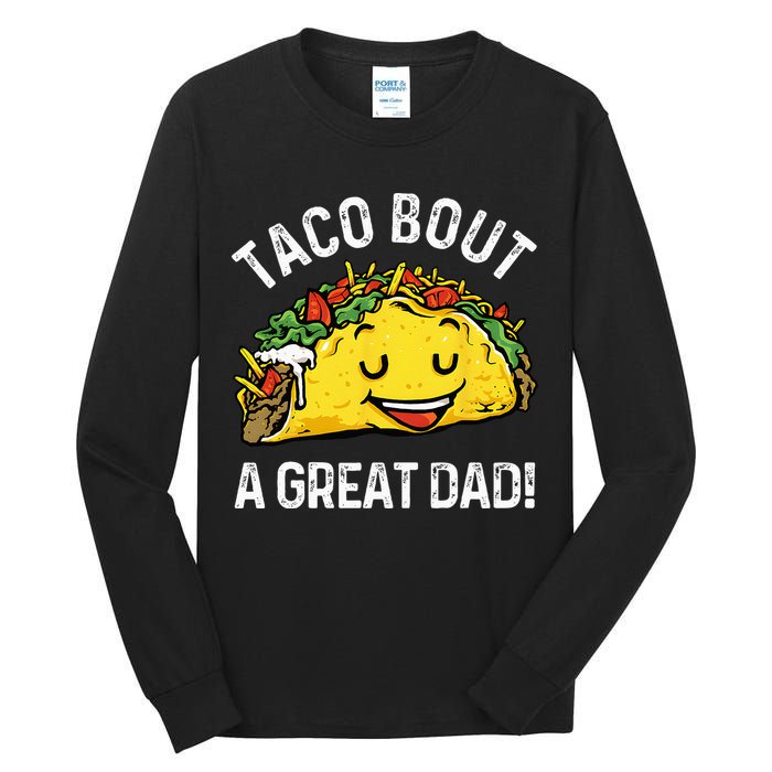 Funny Taco Bout A Great Dad Pun Tee for Taco Lovers Tall Long Sleeve T-Shirt