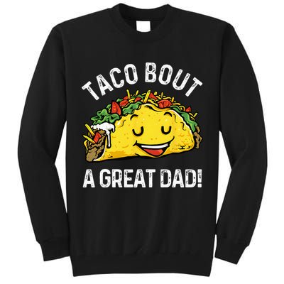 Funny Taco Bout A Great Dad Pun Tee for Taco Lovers Tall Sweatshirt