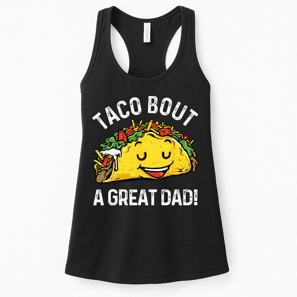 Funny Taco Bout A Great Dad Pun Tee for Taco Lovers Womens Tank Top