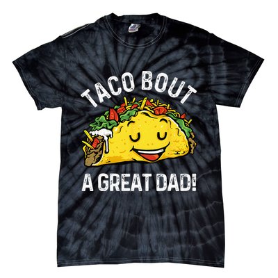 Funny Taco Bout A Great Dad Pun Tee for Taco Lovers Tie-Dye T-Shirt