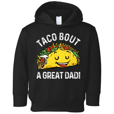 Funny Taco Bout A Great Dad Pun Tee for Taco Lovers Toddler Hoodie