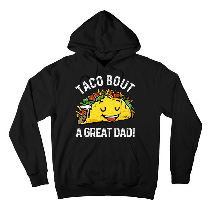 Funny Taco Bout A Great Dad Pun Tee for Taco Lovers Tall Hoodie