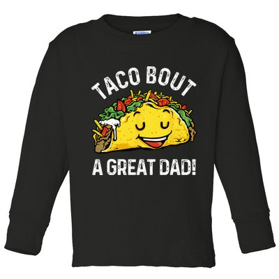 Funny Taco Bout A Great Dad Pun Tee for Taco Lovers Toddler Long Sleeve Shirt
