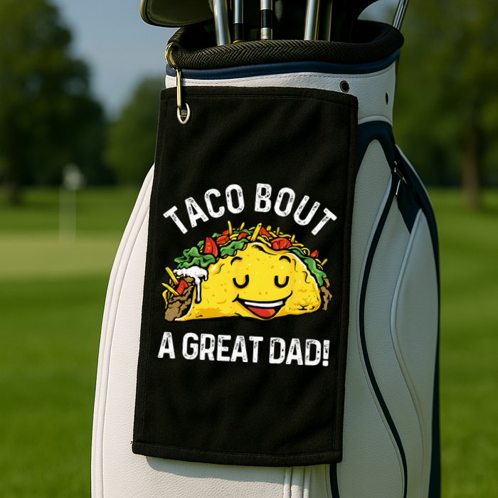 Funny Taco Bout A Great Dad Pun Tee for Taco Lovers Golf Towel
