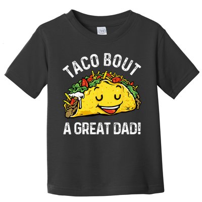 Funny Taco Bout A Great Dad Pun Tee for Taco Lovers Toddler T-Shirt