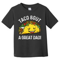 Funny Taco Bout A Great Dad Pun Tee for Taco Lovers Toddler T-Shirt