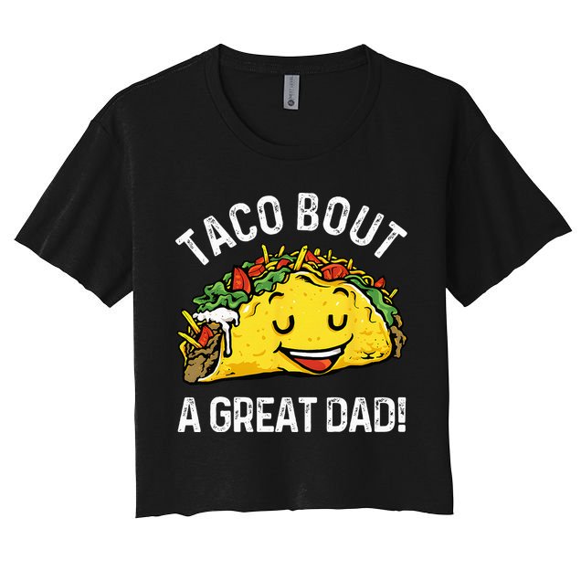 Funny Taco Bout A Great Dad Pun Tee for Taco Lovers Crop Top