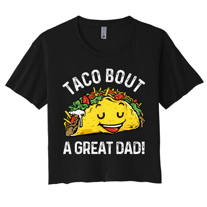 Funny Taco Bout A Great Dad Pun Tee for Taco Lovers Crop Top