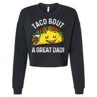 Funny Taco Bout A Great Dad Pun Tee for Taco Lovers Cropped Pullover Crew