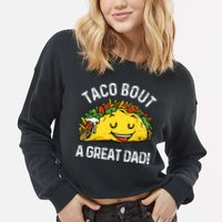 Funny Taco Bout A Great Dad Pun Tee for Taco Lovers Cropped Pullover Crew