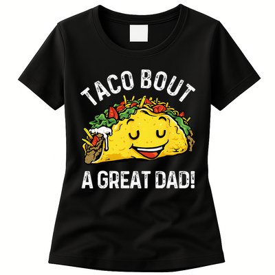 Funny Taco Bout A Great Dad Pun Tee for Taco Lovers Womens T-Shirt