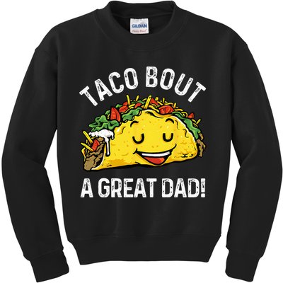 Funny Taco Bout A Great Dad Pun Tee for Taco Lovers Kids Sweatshirt