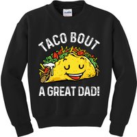 Funny Taco Bout A Great Dad Pun Tee for Taco Lovers Kids Sweatshirt