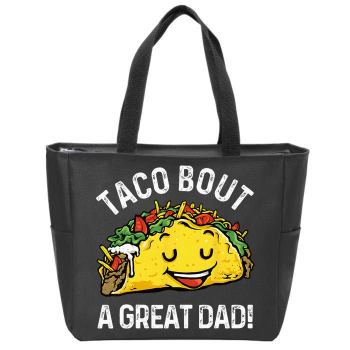 Funny Taco Bout A Great Dad Pun Tee for Taco Lovers Zip Tote Bag