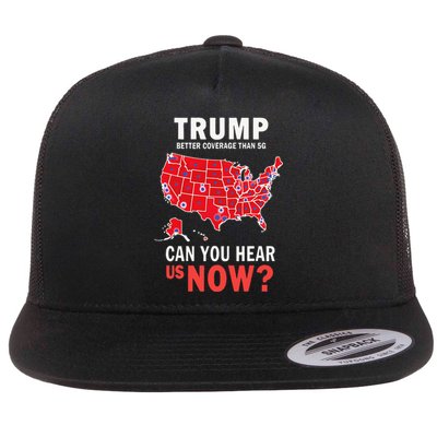 Funny Trump Better Coverage Than 5g Can You Hear Us Now Flat Bill Trucker Hat