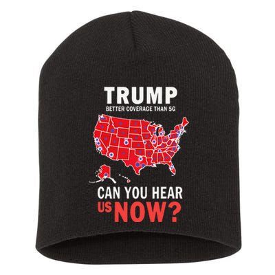 Funny Trump Better Coverage Than 5g Can You Hear Us Now Short Acrylic Beanie