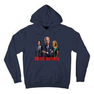 Funny The Biden Crime Family Anti Biden Liberals Democrats Tall Hoodie