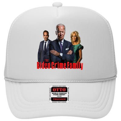 Funny The Biden Crime Family Anti Biden Liberals Democrats High Crown Mesh Back Trucker Hat