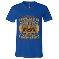 Funny Trucker Big Rig Semi Truck Driver Quote 18 Wheeler Gift V-Neck T-Shirt