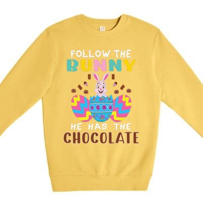 Follow The Bunny He Has The Chocolate Funny Easter Premium Crewneck Sweatshirt