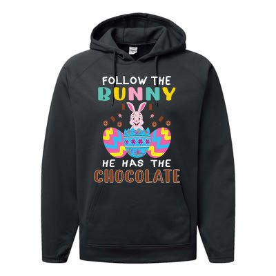 Follow The Bunny He Has The Chocolate Funny Easter Performance Fleece Hoodie