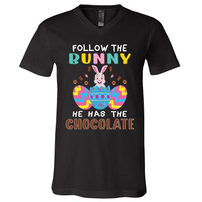 Follow The Bunny He Has The Chocolate Funny Easter V-Neck T-Shirt