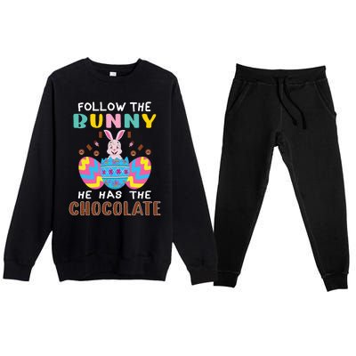 Follow The Bunny He Has The Chocolate Funny Easter Premium Crewneck Sweatsuit Set