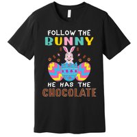 Follow The Bunny He Has The Chocolate Funny Easter Premium T-Shirt