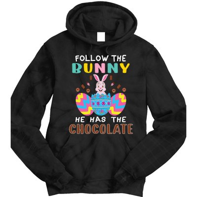 Follow The Bunny He Has The Chocolate Funny Easter Tie Dye Hoodie