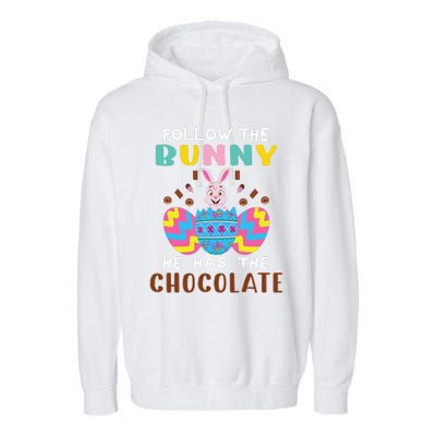 Follow The Bunny He Has The Chocolate Funny Easter Garment-Dyed Fleece Hoodie