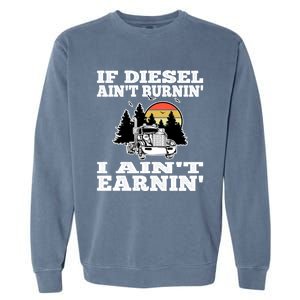 Funny Trucker Big Rigs Semigifttrailer Diesel Truck Driver Gift Garment-Dyed Sweatshirt