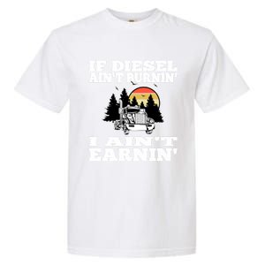 Funny Trucker Big Rigs Semigifttrailer Diesel Truck Driver Gift Garment-Dyed Heavyweight T-Shirt