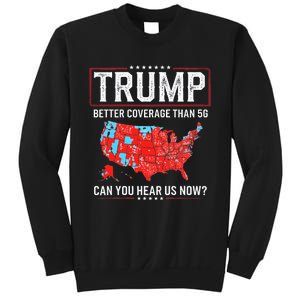 Funny Trump Better Coverage Than 5g Can You Hear Us Now Us Sweatshirt