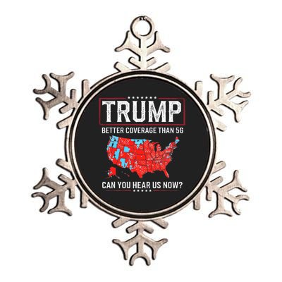 Funny Trump Better Coverage Than 5g Can You Hear Us Now Us Metallic Star Ornament