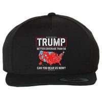 Funny Trump Better Coverage Than 5g Can You Hear Us Now Us Wool Snapback Cap
