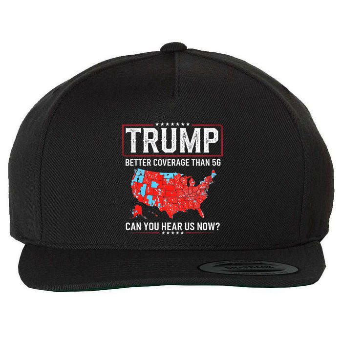 Funny Trump Better Coverage Than 5g Can You Hear Us Now Us Wool Snapback Cap