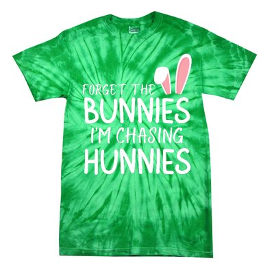 Forget The Bunnies IM Chasing Hunnies Easter Bunny Easter Clothing Funny Easter Tie-Dye T-Shirt