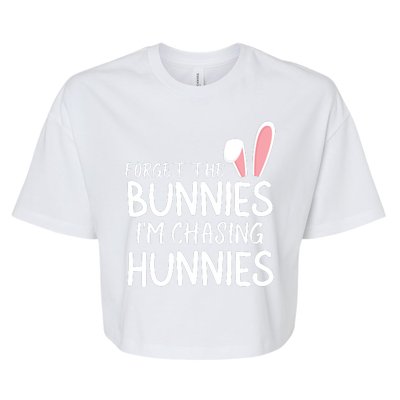 Forget The Bunnies IM Chasing Hunnies Easter Bunny Easter Clothing Funny Easter Bella+Canvas Jersey Crop Tee