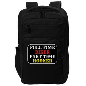 Full Time Biker, Part Time Hooker Impact Tech Backpack