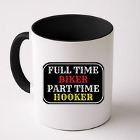 Full Time Biker, Part Time Hooker Mug