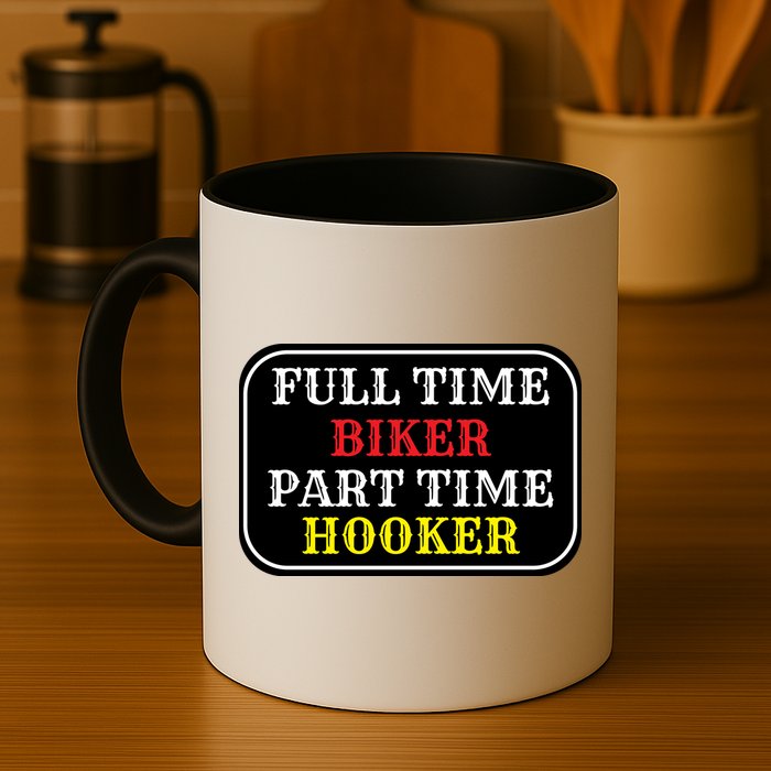 Full Time Biker, Part Time Hooker Mug
