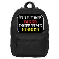 Full Time Biker, Part Time Hooker 16 in Basic Backpack