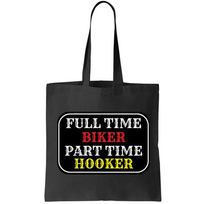 Full Time Biker, Part Time Hooker Bag