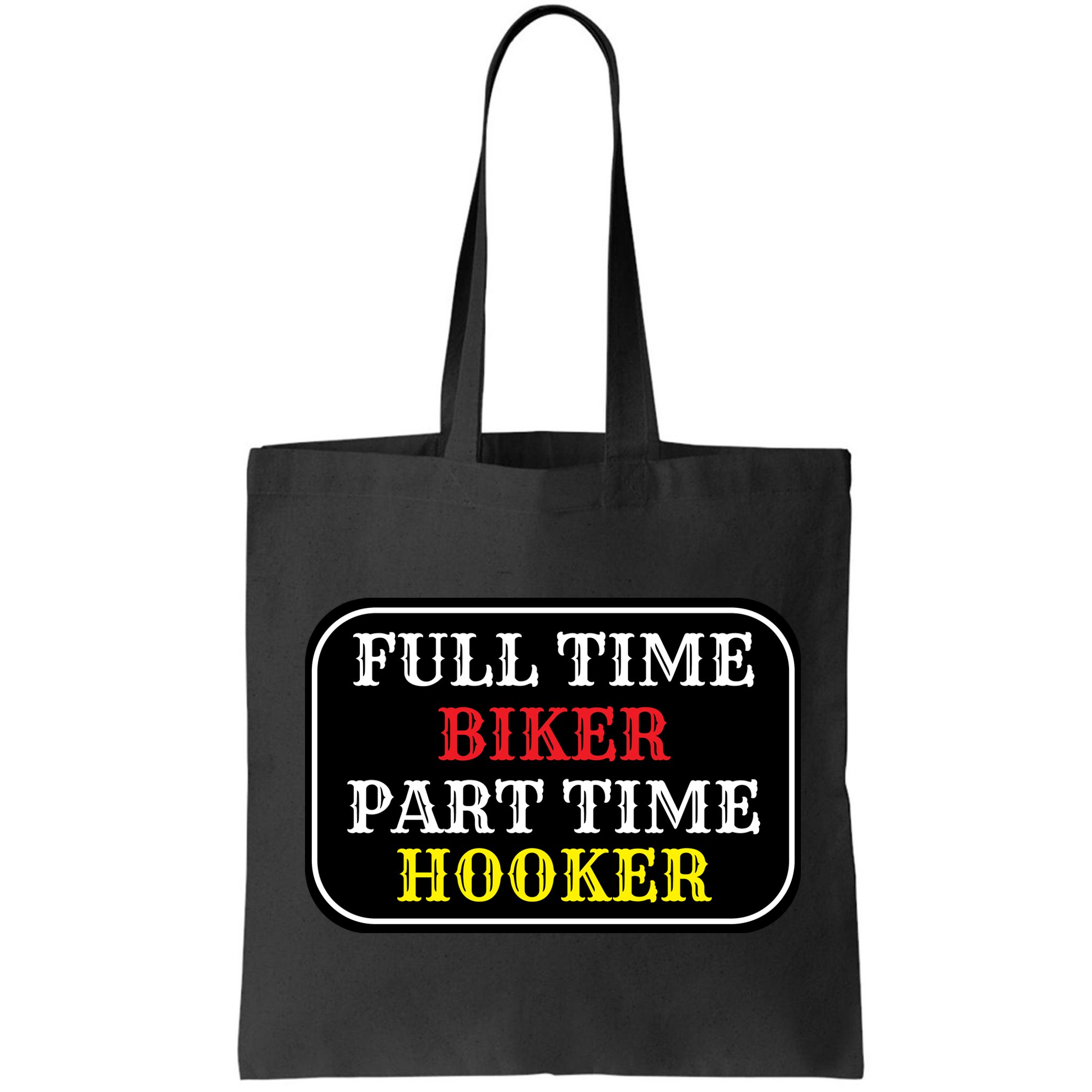 Full Time Biker, Part Time Hooker Bag