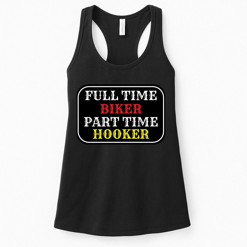 Full Time Biker, Part Time Hooker Womens Tank Top