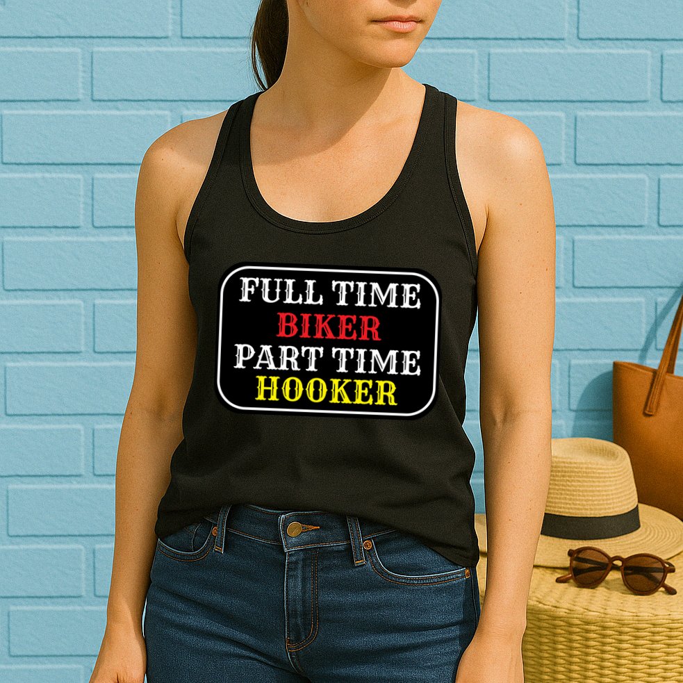 Full Time Biker, Part Time Hooker Womens Tank Top